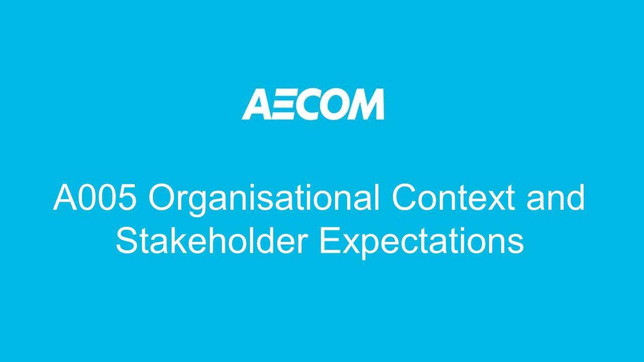 A005 Organisational Context and Stakeholder Expectations