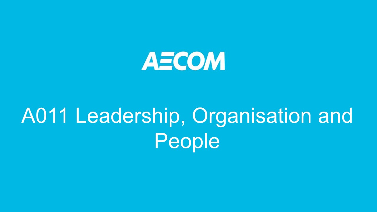 A011 Leadership, Organisation and People