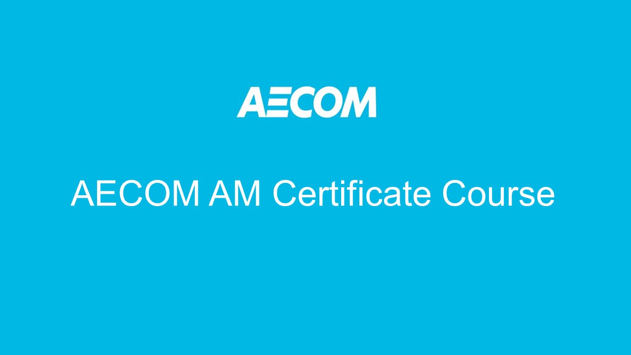 AECOM AM Certificate Course